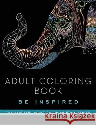 Adult Coloring Book: Be Inspired Skyhorse Publishing 9781510711181 Skyhorse Publishing - książka