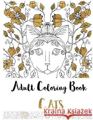 Adult Coloring Book: Cats Nora Begona 9781981953981 Createspace Independent Publishing Platform - książka