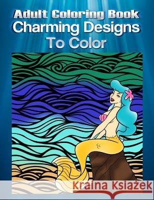 Adult Coloring Book Charming Designs To Color: Mandala Coloring Book Cooper, Charlie 9781533260987 Createspace Independent Publishing Platform - książka