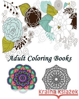 Adult Coloring Book: Creative flowers: Coloring Book Flowers for Relaxation Kannie N. 9781522999980 Createspace Independent Publishing Platform - książka
