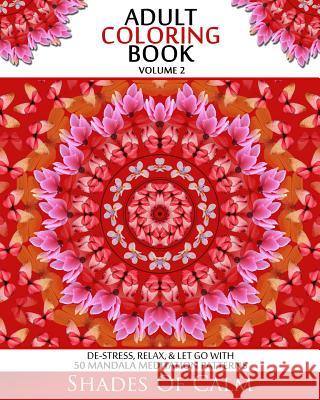Adult Coloring Book: De-stress, Relax, & Let Go 50 Mandala Meditation Patterns Volume 2 Renae James 9781517144876 Createspace Independent Publishing Platform - książka