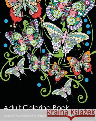 Adult Coloring Book: Discover the Healing Power of Mandala Coloring Pages Nitin Mistry 9781517544461 Createspace - książka