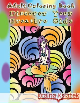 Adult Coloring Book Discover Your Creative Side: Mandala Coloring Book Juana Weed 9781533261007 Createspace Independent Publishing Platform - książka