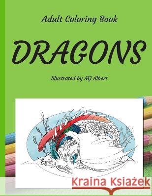Adult Coloring Book Dragons Mj Albert 9781794844247 Lulu Press - książka