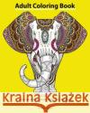 Adult Coloring Book: Elephant: Horse: Panda: Boar: Fox: Owl: Eagle: Beautiful: Henna and Paisley Style: Rhinoceros: Bears Cola: Snail: Bird Adriana P. Jenova 9781542437806 Createspace Independent Publishing Platform