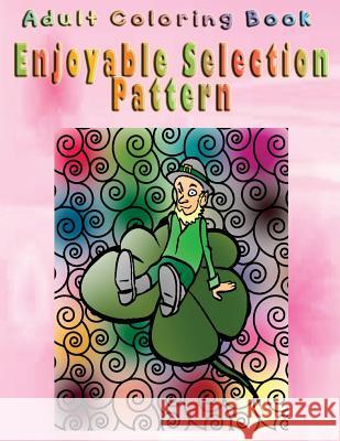 Adult Coloring Book Enjoyable Selection Pattern: Mandala Coloring Book Solomon Manzo 9781533263759 Createspace Independent Publishing Platform - książka