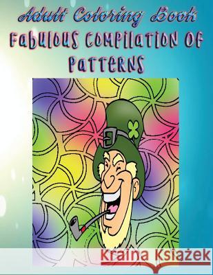Adult Coloring Book Fabulous Compilation Of Patterns: Mandala Coloring Book Clarke, Eric 9781533263131 Createspace Independent Publishing Platform - książka