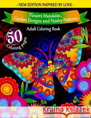 Adult Coloring Book: Flowers Mandalas, Garden Designs and Paisley Patterns: Coloring Books for Adults Relaxation - Cute and Warm Illustrations to Help You Feel Relaxed, Inspired, and Happy Ur Coloring, Coloring Books for Adults Relaxation 9781797938547 Independently Published - książka