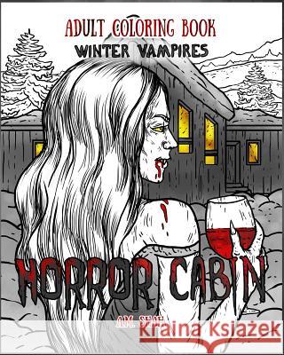 Adult Coloring Book Horror Cabin: Winter Vampires A. M. Shah 9781947855090 99 Pages or Less Publishing LLC - książka