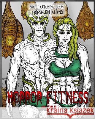 Adult Coloring Book Horror Fitness: Triathlon Aliens A. M. Shah 9781947855199 99 Pages or Less Publishing LLC - książka