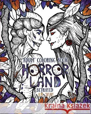 Adult Coloring Book Horror Land: Betrayed (Book 5) A M Shah   9781943684793 99 Pages or Less Publishing LLC - książka