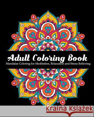 Adult Coloring Book: Mandalas Coloring for Meditation, Relaxation and Stress Relieving 50 mandalas to color Zone365 Creativ 9781096625353 Independently Published - książka