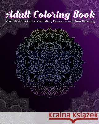Adult Coloring Book: Mandalas Coloring for Meditation, Relaxation and Stress Relieving 50 mandalas to color Zone365 Creativ 9781096630760 Independently Published - książka