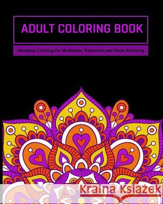 Adult Coloring Book: Mandalas Coloring for Meditation, Relaxation and Stress Relieving 50 mandalas to color Zone365 Creativ 9781096635208 Independently Published - książka