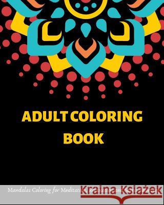 Adult Coloring Book: Mandalas Coloring for Meditation, Relaxation and Stress Relieving 50 mandalas to color, 8.5 x 8.5 inches Zone365 Creativ 9781096350965 Independently Published - książka