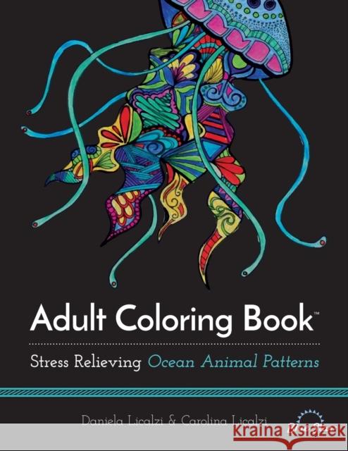 Adult Coloring Book: Ocean Animal Patterns Daniela Licalzi Carolina Licalzi Blue Star Coloring 9781941325261 Blue Star Coloring - książka