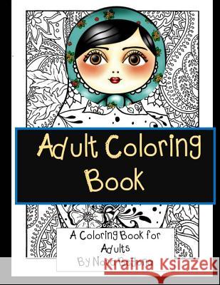 Adult Coloring Book: Relaxing Coloring Book Nora Begona 9781523782000 Createspace Independent Publishing Platform - książka