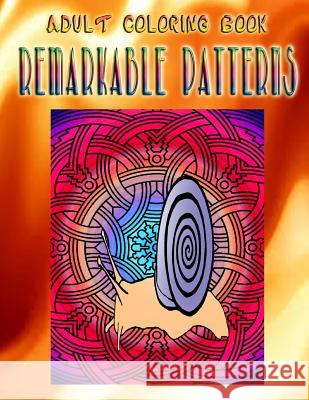 Adult Coloring Book Remarkable Patterns: Mandala Coloring Book William Combs 9781533262776 Createspace Independent Publishing Platform - książka