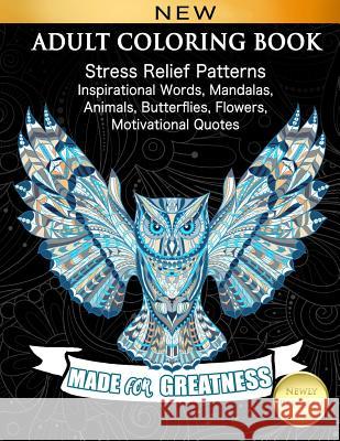 Adult Coloring Book: Stress Relief Patterns Inspirational Words, Mandalas, Animals, Butterflies, Flowers, Motivational Quotes Cindy Elsharouni 9781983469411 Createspace Independent Publishing Platform - książka