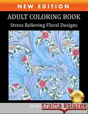 Adult Coloring Book: Stress Relieving Floral Designs Sarah Jane Carter 9781948674034 Creative Designs & Artwork - książka