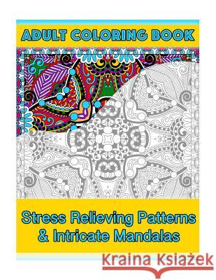 Adult Coloring Book: Stress Relieving Patterns & Intricate Mandalas Coco Porter 9781519729583 Createspace Independent Publishing Platform - książka