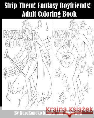 Adult Coloring Book: Strip Them! Fantasy Boyfriends! Kurokoneko Kamen Hasuyawn Deviantart 9781533510938 Createspace Independent Publishing Platform - książka