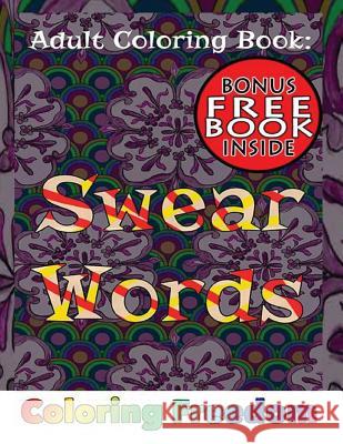 Adult Coloring Book: Swear Words Coloring Freedom 9781530050901 Createspace Independent Publishing Platform - książka