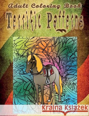 Adult Coloring Book Terrific Patterns: Mandala Coloring Book John Taylor 9781533265180 Createspace Independent Publishing Platform - książka