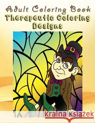 Adult Coloring Book Therapeutic Designs to Color: Mandala Coloring Book Kelly Jones 9781533260901 Createspace Independent Publishing Platform - książka