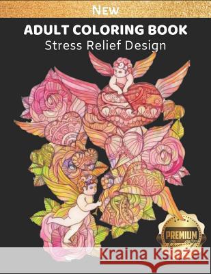Adult Coloring Book: Valentine Picture Theme for Stress Relief and Enjoyment, 8.5 x 11 inch, High Quality Image White, Racheal 9781793274779 Independently Published - książka