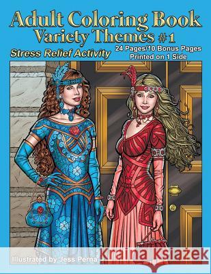 Adult Coloring Book Variety Themes #1: Stress Relief Activity Jess Perna 9780997438215 Jess Perna Studio - książka