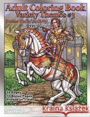 Adult Coloring Book Variety Themes #3: Stress Relief Activity Jess Perna 9781542581233 Createspace Independent Publishing Platform - książka