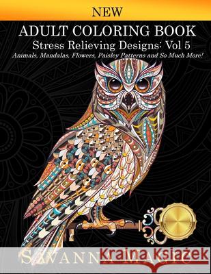 Adult Coloring Book: (Volume 5 of Savanna Magic Coloring Books) Savanna Magic 9789383963188 Savanna Magic - książka