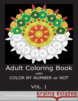 Adult Coloring Book with COLOR BY NUMBER or NOT Gilbert, C. R. 9781523733934 Createspace Independent Publishing Platform - książka