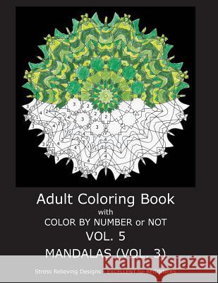 Adult Coloring Book With Color By Number or NOT - Mandalas Vol. 3 Gilbert, C. R. 9781537592169 Createspace Independent Publishing Platform - książka