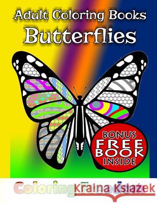 Adult Coloring Books: Butterflies Coloring Freedom 9781530237418 Createspace Independent Publishing Platform - książka