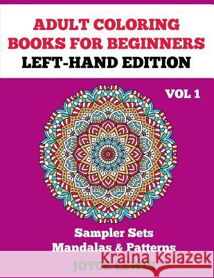 Adult Coloring Books for Beginners - Left-Hand Edition: Sampler Sets - Mandalas & Patterns Joyce Lewis 9781523222162 Createspace Independent Publishing Platform - książka