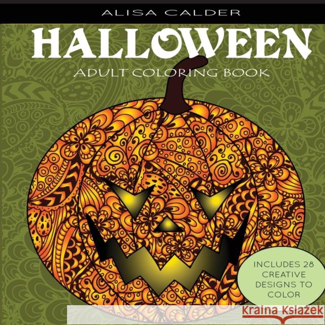 Adult Coloring Books: Halloween Designs Alisa Calder 9781942268444 Dylanna Publishing, Inc. - książka