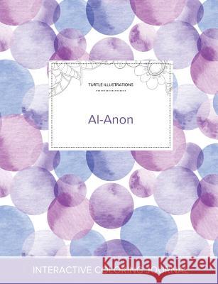 Adult Coloring Journal: Al-Anon (Turtle Illustrations, Purple Bubbles) Courtney Wegner 9781360904153 Adult Coloring Journal Press - książka