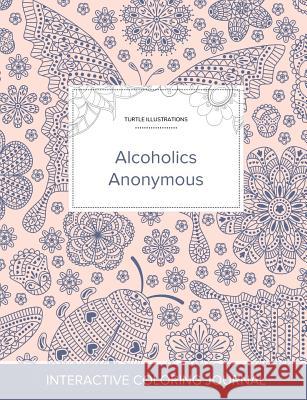 Adult Coloring Journal: Alcoholics Anonymous (Turtle Illustrations, Ladybug) Courtney Wegner 9781360895307 Adult Coloring Journal Press - książka