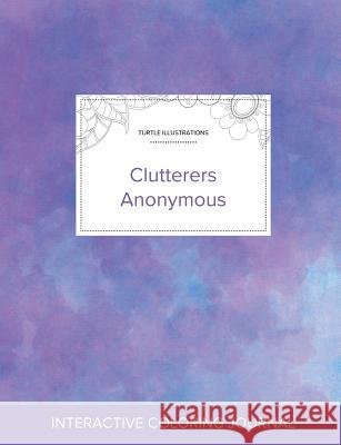 Adult Coloring Journal: Clutterers Anonymous (Turtle Illustrations, Purple Mist) Courtney Wegner 9781360918570 Adult Coloring Journal Press - książka