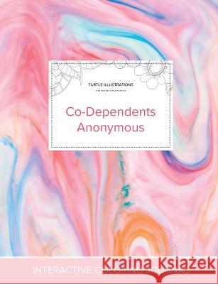 Adult Coloring Journal: Co-Dependents Anonymous (Turtle Illustrations, Bubblegum) Courtney Wegner 9781360931753 Adult Coloring Journal Press - książka