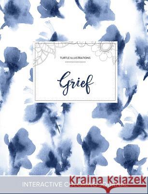 Adult Coloring Journal: Grief (Turtle Illustrations, Blue Orchid) Courtney Wegner   9781359796868 Adult Coloring Journal Press - książka