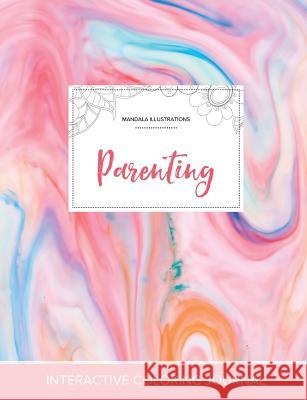 Adult Coloring Journal: Parenting (Mandala Illustrations, Bubblegum) Courtney Wegner 9781357646233 Adult Coloring Journal Press - książka