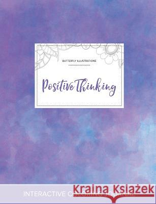 Adult Coloring Journal: Positive Thinking (Butterfly Illustrations, Purple Mist) Courtney Wegner 9781359788016 Adult Coloring Journal Press - książka