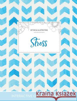 Adult Coloring Journal: Stress (Mythical Illustrations, Watercolor Herringbone) Courtney Wegner   9781359800732 Adult Coloring Journal Press - książka