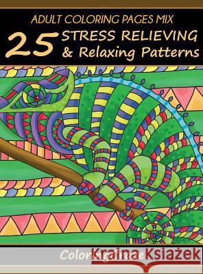 Adult Coloring Pages MIX: 25 Stress Relieving And Relaxing Patterns Coloringcraze 9788365560131 Coloringcraze.com - książka