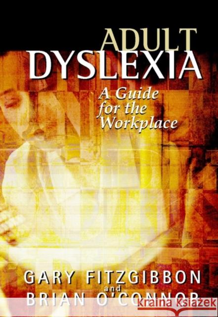 Adult Dyslexia: A Guide for the Workplace Fitzgibbon, Gary 9780471487128 John Wiley & Sons - książka