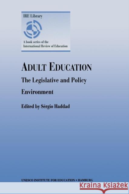 Adult Education - The Legislative and Policy Environment  9789282010747 United Nations Educational Scientific and Cul - książka