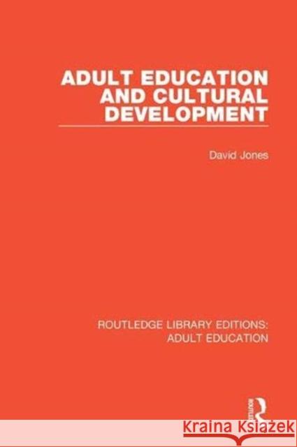 Adult Education and Cultural Development David Jones 9781138368316 Routledge - książka